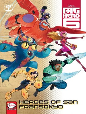 cover image of Disney Big Hero 6: Heroes of San Fransokyo